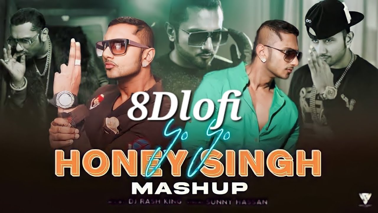 Yo Yo Honey Singh Mashup 8Dlofi  [Slow and reverb]