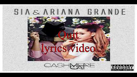 Sia quit ft. Ariana Grande lyrics music video