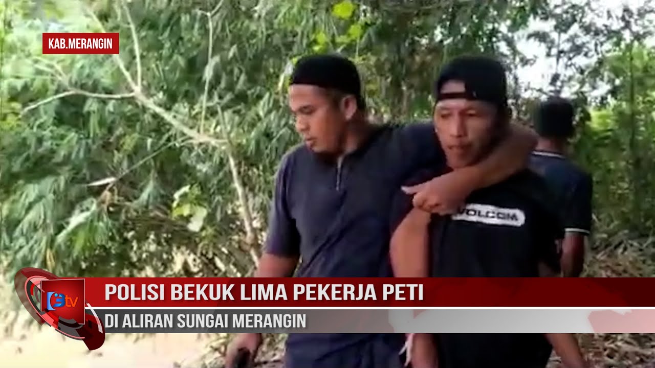 POLISI BEKUK LIMA PEKERJA PETI DI ALIRAN SUNGAI MERANGIN