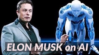 Elon Musk is Worried that Artificial Intelligence may rule the Earth | His Thoughts My Words