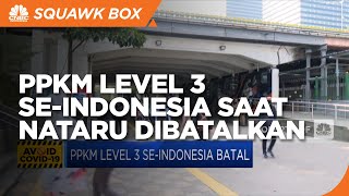 PPKM Level 3 Se-Indonesia saat Nataru Dibatalkan