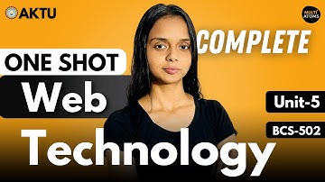 Web Technology | Unit-5 | One-Shot | BCS-502 | Web Technology Aktu | Aktu Exams | Web Tech 3rd Yr