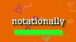 How To Say Notationally notationally
