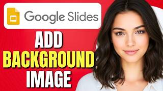 How To Add Background Image in Google Slides | Change Slide Background to an Image | Easy Tutorial