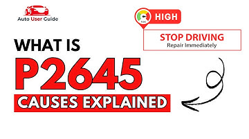 What is P2645 : Engine Error Code Causes Explained