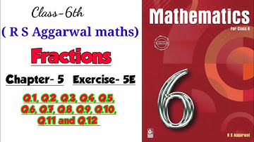 CLASS-6TH / MATHS/ CHAPTER-5/ FRACTIONS /EXERCISE- 5E / PART-1 / R S AGGARWAL MATHS SOLUTION