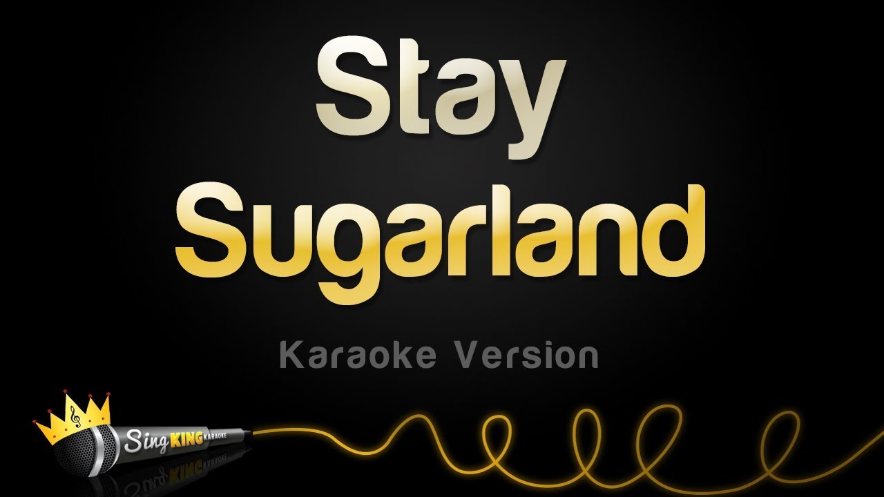 Sugarland Stay (Karaoke Version) YouTube