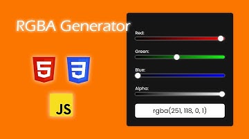 Make an RGBA Generator with HTML, CSS and JavaScript