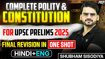 [Marathon] Complete Polity & Constitution In One Shot For UPSC Prelims 2025/26 By Shubham Sisodiya