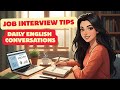 💬 Daily English Conversations: Job Interview Tips | English Learning Podcast