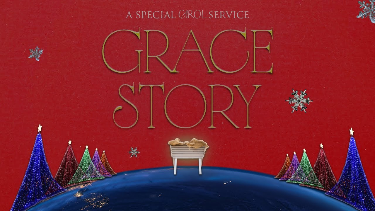 A GRACE CHRISTMAS STORY OF 7 LESSONS AND CAROLS | 25-DEC-2025