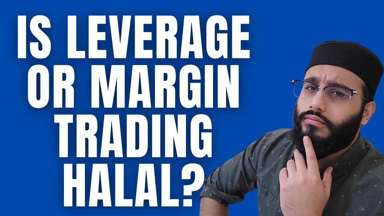 Is Leverage or Margin Trading Halal?