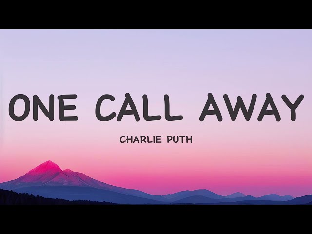 Charlie Puth - One Call Away (Lyrics) class=