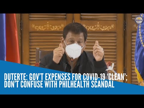 Gov’t expenses for COVID-19 ‘clean’; don’t confuse with PhilHealth scandal — Duterte