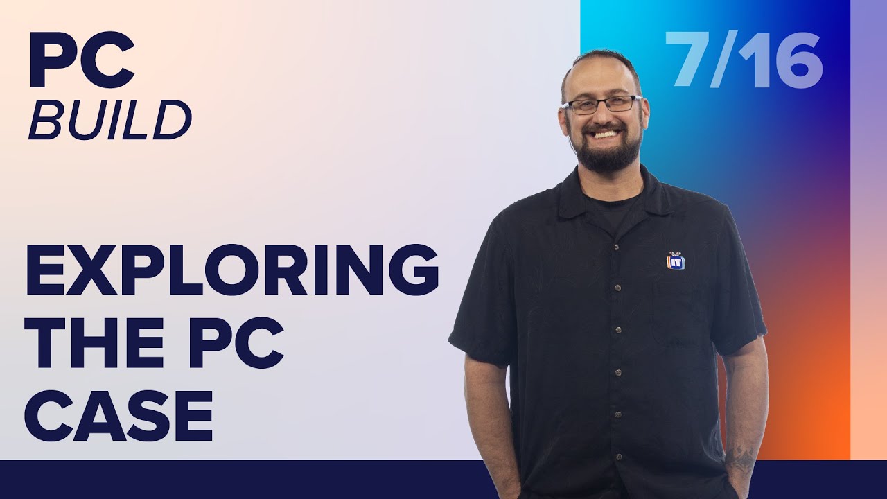 Exploring the PC Case | How to Build a PC - YouTube