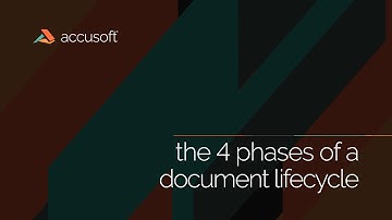 Identify and Simplify the 4 Phases of a Document Lifecycle