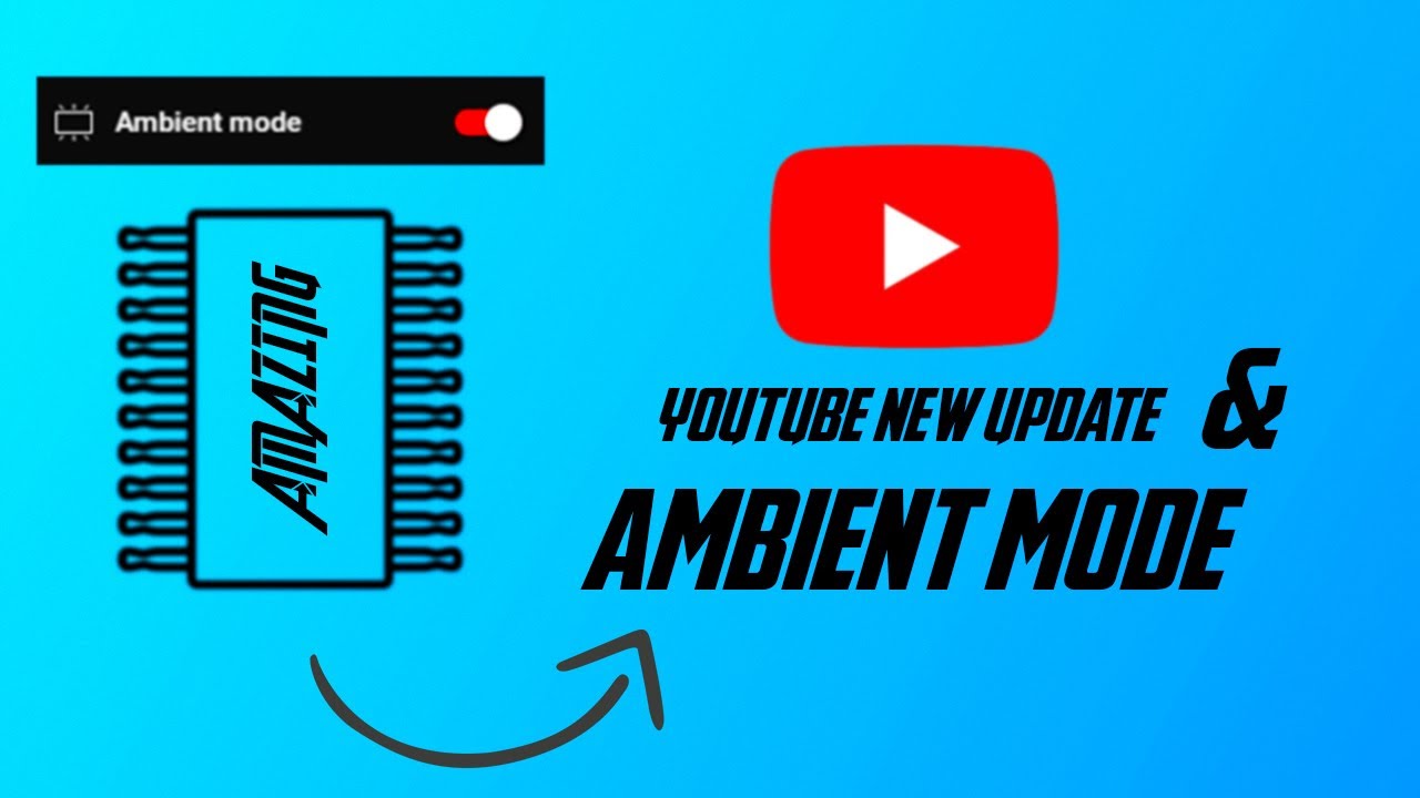 How to enable ambient mode in YouTube and new update details | in ...