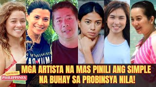 SIMPLENG BUHAY sa PROBINSYA na PINILI ng mga KILALANG ARTISTA!