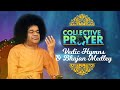 Collective prayers  vedic hymns  bhajan medley  for global wellbeing