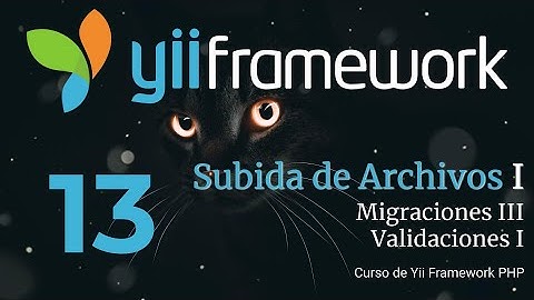 Subida de Archivos - Curso de Yii Framework 2 PHP