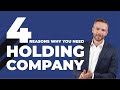 Benefits of Using a Holding Company | 4 Reasons To Consider A Holding Company For Your Business