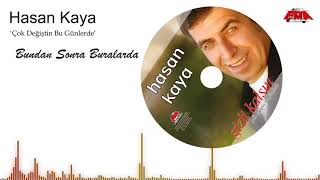 HASAN KAYA - BUNDAN SONRA BURALARDA 2007  © Resimi