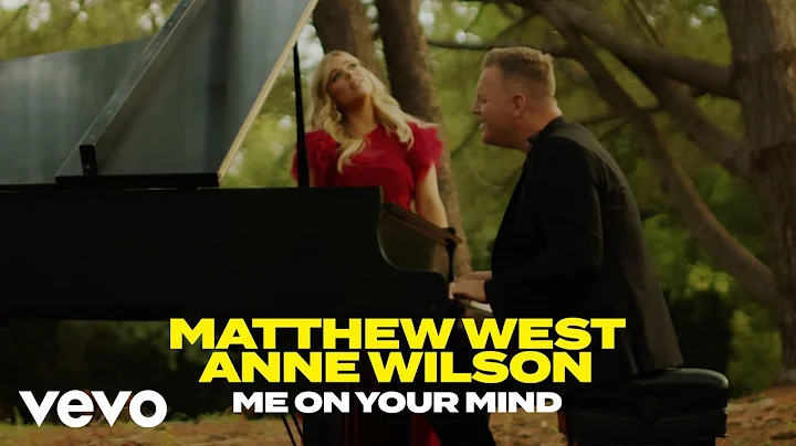 Matthew West, Anne Wilson - Me on Your Mind (Offic...