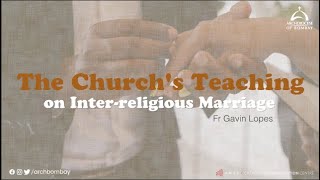 Archdiocese of Bombay - The Church's Teaching on Inter-religious Marriage | Fr Gavin Lopes screenshot 5