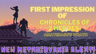 First Impressions | Chronicles of 2 Heroes: Amaterasu's Wrath | Metroidvania