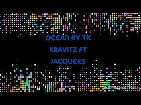 Ocean By Tk Kravitz ft Jacquees LYRICS