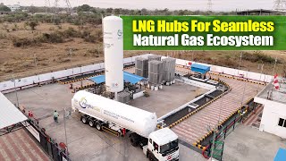 LNG Hubs Boosting Natural Gas Ecosystem In North India | Megha Gas