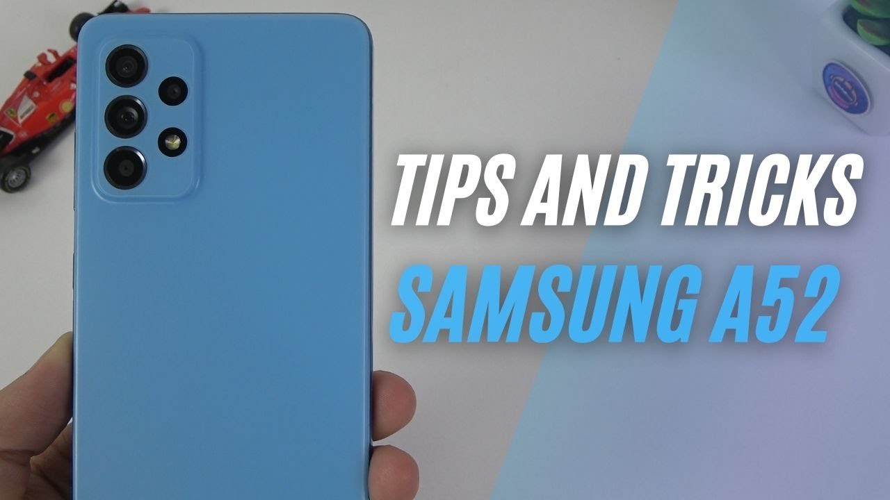 Top 10 Tips and Tricks Samsung Galaxy A52 you need know