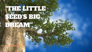 The Little Seed's Big Dream II Seed transmission to tree II story in english II MagicTales4Kids003