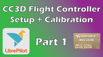 CC3D Flight Controller Setup and Calibration with LibrePilot | Part 1