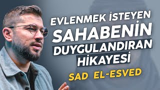 Evlenmek İsteyen Sahabenin Duygulandıran Hikayesi Sad El-Esved