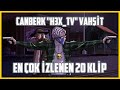 Vorp Canberk "h3x_tv" Vahşit En İyi 20 Klip (En Çok İzlenen Klipler) (Erzin Soylu)