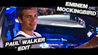 Eminem - Mockingbird [Paul Walker Edit]