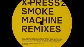 X-Press 2 - Smoke Machine (Koma and Bones Remix)