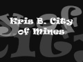 Kris b  city of mines