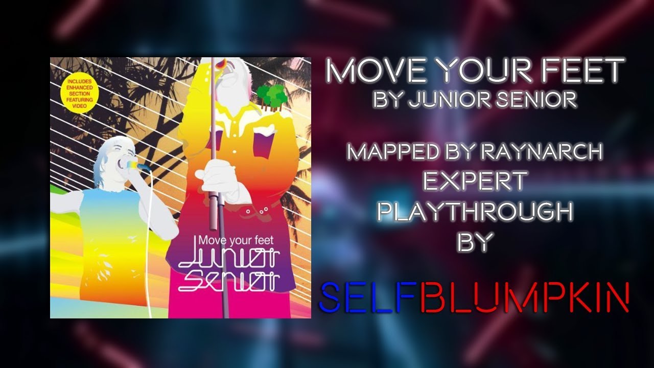 Beat Saber - Move Your Feet - Junior Senior - Mapped by Raynarch