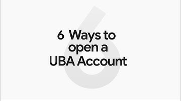 6 ways to open a UBA account