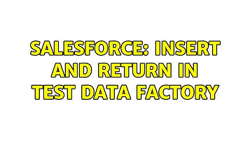 Salesforce: Insert and return in test data factory