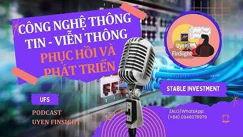 PODCAST: NGÀNH CÔNG NGHỆ THÔNG TIN - VIỄN THÔNG VIỆT NAM | PHỤC HỒI VÀ PHÁT TRIỂN
