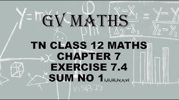 12 MATHS CHAPTER 7 APPLICATIONS OF DIFFERENTIAL CALCULUS EXERCISE 7.4 SUM NO 1,TN SYLLABUS#GV MATHS