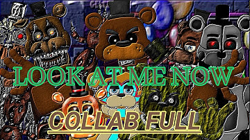 FULL COLLAB [FNAF, DC2.] "LOOK AT ME NOW" Song By: @TryHardNinja & @GroundbreakingBand