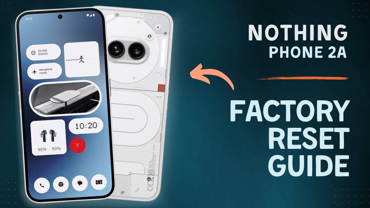 How to Factory Reset Nothing Phone 2a | Tips, Tricks & Hidden