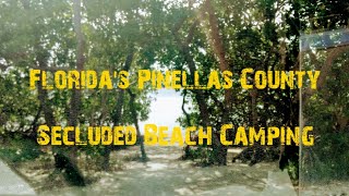 Famous Florida's Pinellas County Secluded Beach Camping Profile