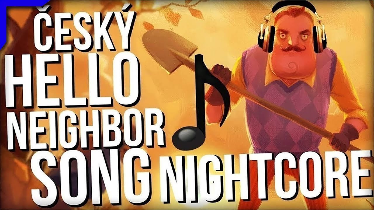 [Nightcore] ČESKÝ HELLO NEIGHBOR SONG! - VyPaDni | Hendys