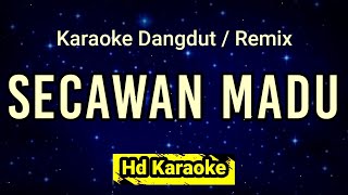 Secawan Madu // Karaoke Dangdut - Remix Secawan Madu