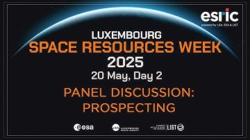 Space Resources Week 2025 - Panel Discussion: Prospecting